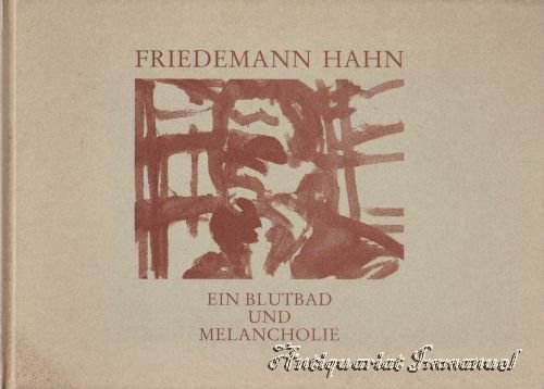 Beispielbild fr Friedemann Hahn: Ein Blutbad und Melancholie zum Verkauf von medimops