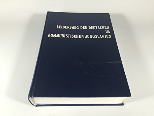 9783926276131: Leidensweg der Deutschen im kommunistischen Jugoslawien (Donauschwbisches Archiv, Mnchen)