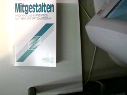 Beispielbild fr Mitgestalten: Innovation und Partizipation als Thema der Wirtschaftsethik zum Verkauf von medimops