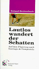 Beispielbild fr Lautlos wandert der Schatten. Auf dem Pilgerweg nach Santiago de Compostela zum Verkauf von medimops