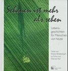 Schauen ist mehr als sehen: Lebensgeschichten für Menschen von heute Breitenbach, Roland und Ruf, Werner