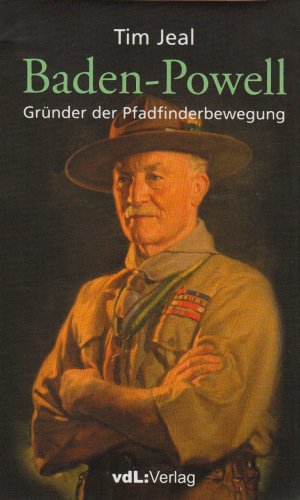 Baden-Powell: Gründer der Pfadfinderbewegung Jeal, Tim and Hartz, Cornelius - Tim Jeal
