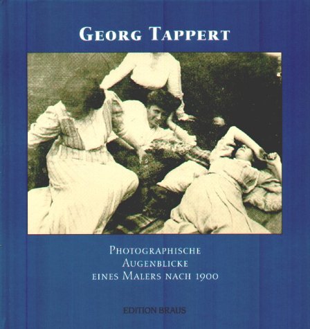 9783926318367: Georg Tappert: Photographische Augenblicke eines Malers nach 1900.