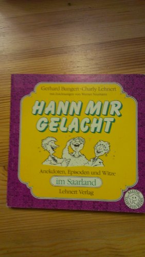 Hann mir gelacht. Anekdoten, Episoden und Witze im Saarland. Mit Zeichnungen von Werner Neumann.