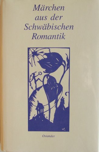 Märchen aus der schwäbischen Romantik, Scherenschnitte von Hedwig Goller, - Früh, Sigrid / Barbara Stamer (Hg.)