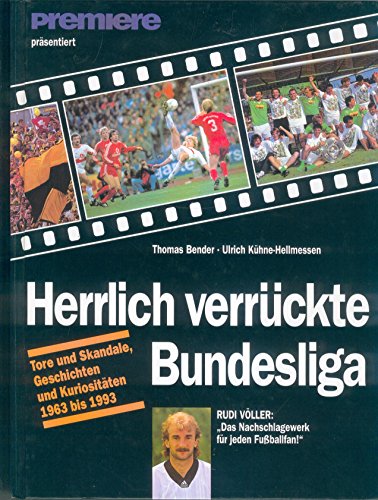 Stock image for Herrlich verrckte Bundesliga. Tore und Skandale, Geschichten und Kuriositten 1963 bis 1993. for sale by Steamhead Records & Books