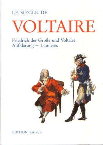 Beispielbild fr Le Siecle de Voltaire. Friedrich der Grosse und Voltaire. Aufklrung - Lumires. Dt. /Franz. zum Verkauf von medimops