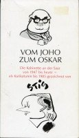 Beispielbild fr Vom Joho zum Oskar: Die Kabinette an der Saar von 1947 bis heute als Karikaturen gezeichnet von Stig zum Verkauf von medimops