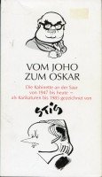 Stock image for Vom Joho zum Oskar: Die Kabinette an der Saar von 1947 bis heute als Karikaturen gezeichnet von Stig for sale by medimops