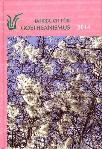 9783926347381: Jahrbuch fr Goetheanismus: 2014 - Brettschneider, Heinrich