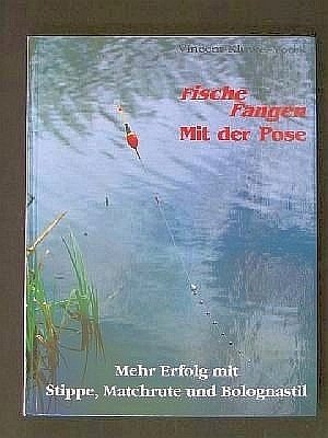 9783926353085: Fische Fangen: Mit der Pose