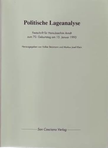 Stock image for Politische Lageanalyse: Festschrift fr Hans-Joachim Arndt zum 70. Geburtstag am 15. Januar 1993 von Hans-Joachim Arndt (Autor), Volker Breismann (Autor), Dieter Blumenwitz (Autor), Gottfried Dietze (Autor), Julien Freund (Autor), Robert Hepp (Autor), Helmut Kamphausen (Autor), Endre Kiss (Autor), Markus J Klein (Autor), Panajotis Kondylis (Autor), Jean-Jacques Langendorf (Autor), Gnter Maschke (Autor), Armin Mohler (Autor), Reinhold Oberlercher (Autor), Helmut Quaritsch (Autor), Hans-Dietrich Sander (Autor), Hans Schneider (Autor), Caspar von Schrenck-Notzing (Autor), George Schwab (Autor), Reinhold Schwickert (Autor), Walter Seitter (Autor), Friedrich Tenbruck (Autor), Piet Tommissen (Autor), Rudolf belacker (Autor), Paul Weber (Autor), Karlheinz Weissmann (Autor) for sale by BUCHSERVICE / ANTIQUARIAT Lars Lutzer