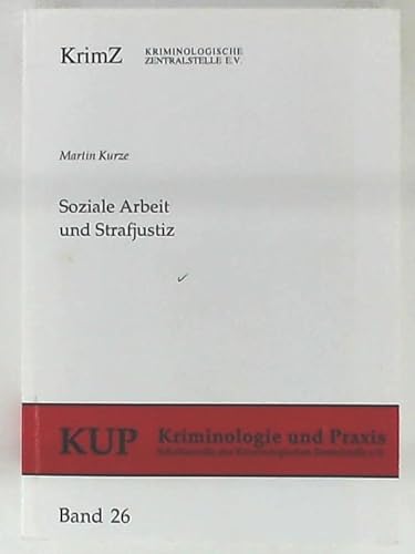 Stock image for Soziale Arbeit und Strafjustiz: Eine Untersuchung zur Arbeit von Gerichtshilfe, Bewhrungshilfe, F for sale by medimops