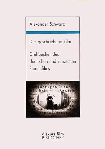 GESCHRIEBENE FILM Drehbücher des deutschen und russischen Stummfilms