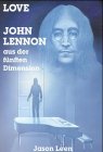 Beispielbild fr Love. John Lennon aus der fnften Dimension zum Verkauf von medimops