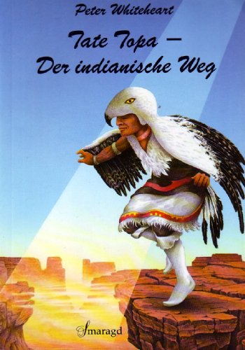 Beispielbild fr Tate Topa. Der indianische Weg. Meditationen und  "bungen zur Heilung von Mensch und Erde zum Verkauf von WorldofBooks