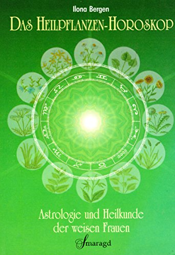 Beispielbild fr Das Heilpflanzen - Horoskop. Astrologie und Heilkunde der weisen Frauen zum Verkauf von medimops