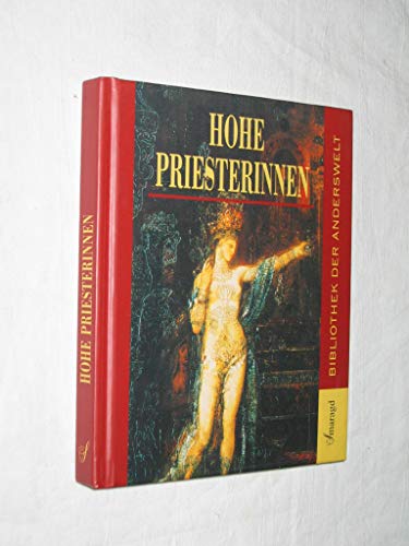 Hohe Priesterinnen. Bibliothek der Anderswelt