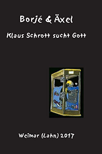 Imagen de archivo de Klaus Schrott sucht Gott: Ein Poem in Versen (German Edition) a la venta por Lucky's Textbooks