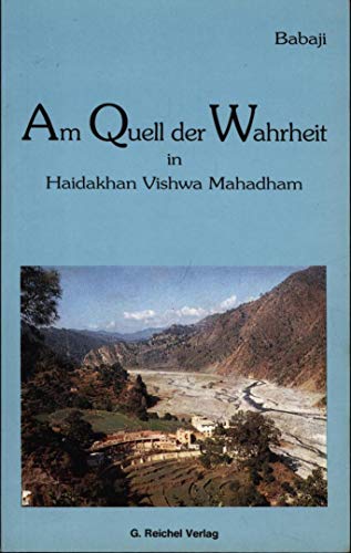 Beispielbild fr Babaji. Am Quell der Wahrheit: In Haidakhan Vishwa Mahadham zum Verkauf von medimops