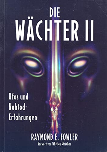 Stock image for Die Wchter II: Ufos und Nahtoderfahrungen. for sale by Versandantiquariat  Rainer Wlfel