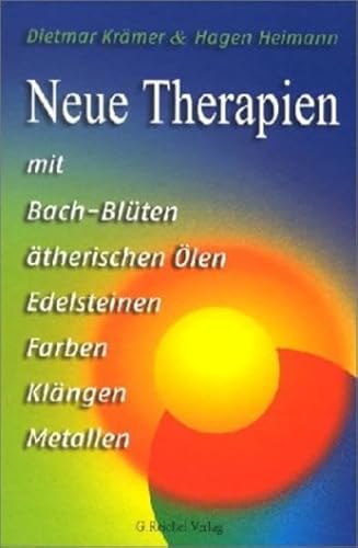 9783926388650: Neue Therapien mit Bachblten, therischen len, Edelsteinen, Farben, Klngen, Metallen