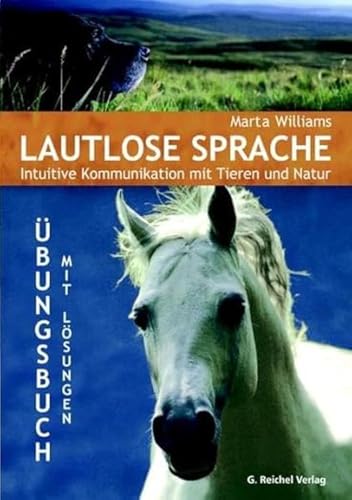 Beispielbild fr Lautlose Sprache: Intuitive Kommunikation mit Tieren und Natur. bungsbuch mit Lsungen zum Verkauf von medimops