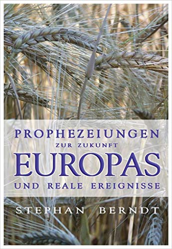 9783926388827: Prophezeiungen zur Zukunft Europas und reale Ereignisse