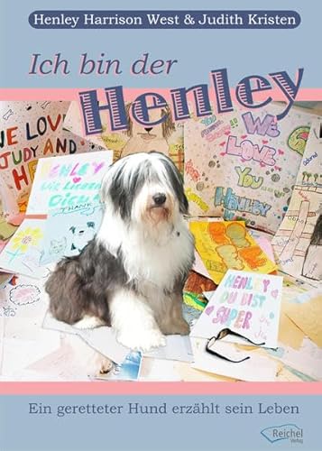 Beispielbild fr Ich bin der Henley: Ein geretteter Hund erzhlt sein Leben zum Verkauf von medimops