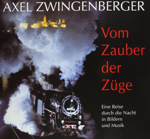 9783926398024: Vom Zauber der Zge: Eine Reise durch die Nacht in Bildern und Musik