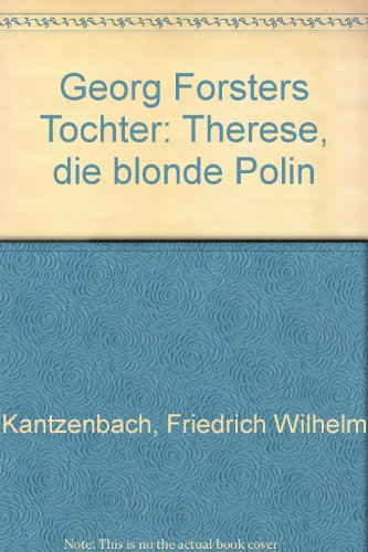 Georg Forsters Tochter: Therese - Die blonde Polin