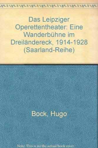 Stock image for das leipziger operettentheater , eine wanderbhne im dreilndereck 1914-1928 for sale by alt-saarbrcker antiquariat g.w.melling