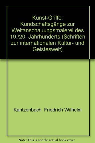 9783926406842: Kunst-Griffe: Kundschaftsgänge zur Weltanschauungsmalerei des 19./20. Jahrhunderts (Schriften zur internationalen Kultur- und Geisteswelt) (German Edition)