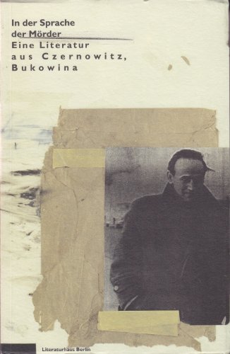 Imagen de archivo de In der Sprache der Mrder - eine Literatur aus Czernowitz, Bukowina. Ausstellungsbuch a la venta por Thomas Emig