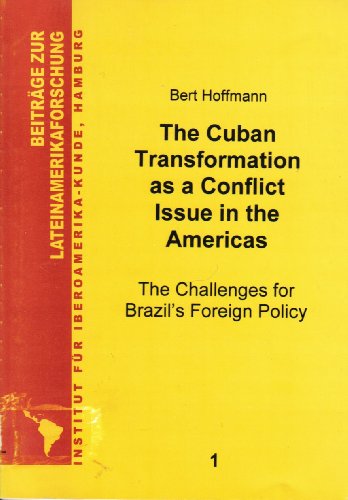 Beispielbild fr The Cuban transformation as a conflict issue in the Americas : The challenges for Brazil's foreign policy zum Verkauf von Buchpark