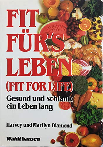Imagen de archivo de Fit fr's Leben (Fit for life). Gesund und schlank ein Leben lang a la venta por Antiquariat  Angelika Hofmann