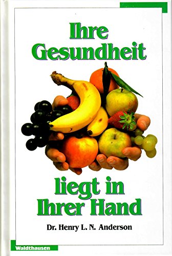 Beispielbild fr Ihre Gesundheit liegt in Ihrer Hand. Ernhrungsprogramm fr gesundheitsbewusste Menschen. zum Verkauf von Antiquariat J. Hnteler