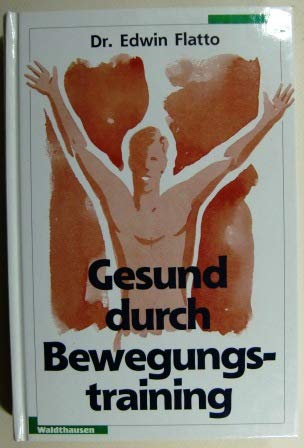 Beispielbild fr Gesund durch Bewegungstraining. bungen, die Wunder wirken zum Verkauf von medimops