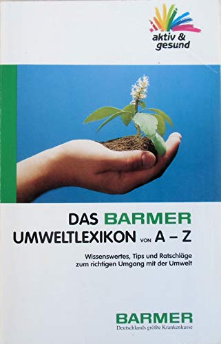 Stock image for Das Barmer Umweltlexikon von A bis Z for sale by Eichhorn GmbH