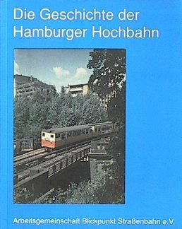 Die Geschichte der Hamburger Hochbahn (German Edition) - Unknown Author