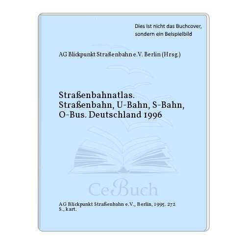 Beispielbild fr Strassenbahnatlas Deutschland 1996. Stassenbahn - U-Bahn - S-Bahn - Obus zum Verkauf von mneme