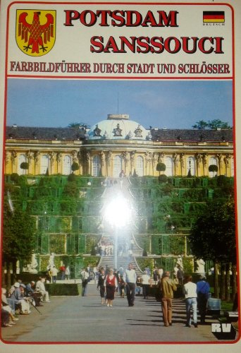 9783926526717: Potsdam/Sanssouci (deutsche Ausgabe) Farbbildfhrer durch Stadt und Schlsser