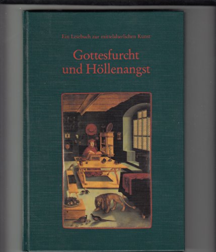 Stock image for Gottesfurcht und Hllenangst, Ein Lesebuch zur mittelalterlichen Kunst, Mit 101 Abb., for sale by Versandantiquariat Felix Mcke