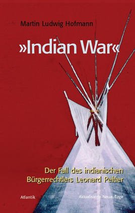 Beispielbild fr Indian War: Der Fall des indianischen Brgerrechtlers Leonard Peltier zum Verkauf von medimops