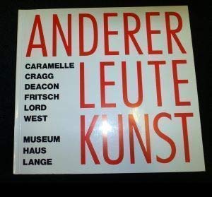 9783926530295: Anderer Leute Kunst: Ernst Caramelle, Tony Cragg, Richard Deacon, Katharina Fritsch, Andrew Lord, Franz West : Museum Haus Lange Krefeld, 24. Mai bis 26. Juli 1987 (German Edition)