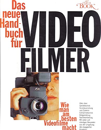 Stock image for Das neue Handbuch fr Videofilmer : Wie man am besten Videofilme macht for sale by Paderbuch e.Kfm. Inh. Ralf R. Eichmann