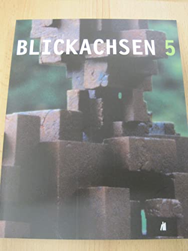 Stock image for Blickachsen 5 : Magdalena Abakanowicz, Amador, Andreas Bee, Max Bill, Brd Breivik, Alexander Calder, John Chamberlain, Eduardo Chillida, Antony Gormley, Jrg Immendorff, Per Kirkeby, Nikolaus Koliusis, Andreas Korte, Victor Lpez, Bernhard Luginbhl, Markus Lpertz, Joan Mir, Miquel Navarro, Ursula von Rydingsvard, SEO, Jean Tinguely. for sale by Kloof Booksellers & Scientia Verlag