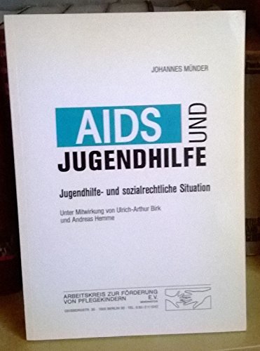 Aids und Jugendhilfe: Jugendhilfe und sozialrechtliche Situation.