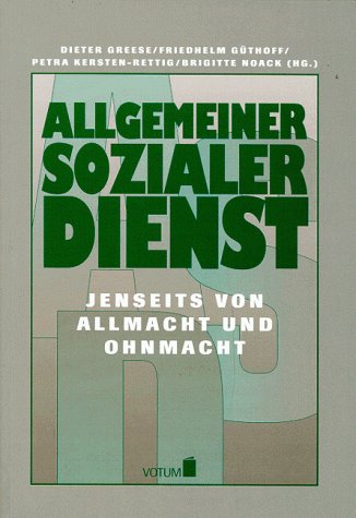 Beispielbild fr Allgemeiner Sozialer Dienst. Jenseits von Allmacht und Ohnmacht zum Verkauf von medimops