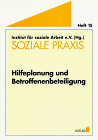 Stock image for Soziale Praxis, H.15, Hilfeplanung und Betroffenenbeteiligung for sale by medimops